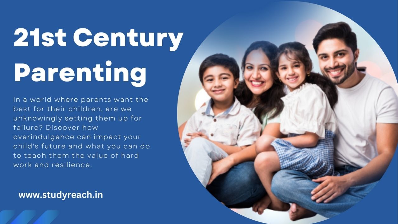 21 Century Parenting. www.studyreach.in