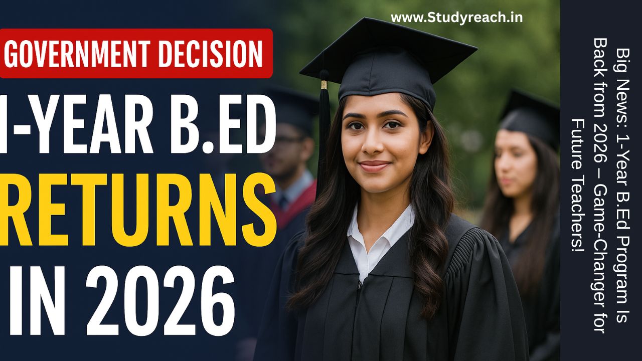Big News: 1-Year B.Ed Program Is Back from 2026 – Game-Changer for Future Teachers!