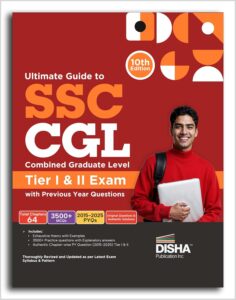 Disha Ultimate Guide to SSC CGL - Combined Graduate Level - Tier I & Tier II Exam with Previous Year Questions & 5 Online Practice Sets 10th Edition...