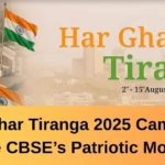 Har Ghar Tiranga 2025 Campaign Join the CBSE’s Patriotic Movement! StudyReach.in