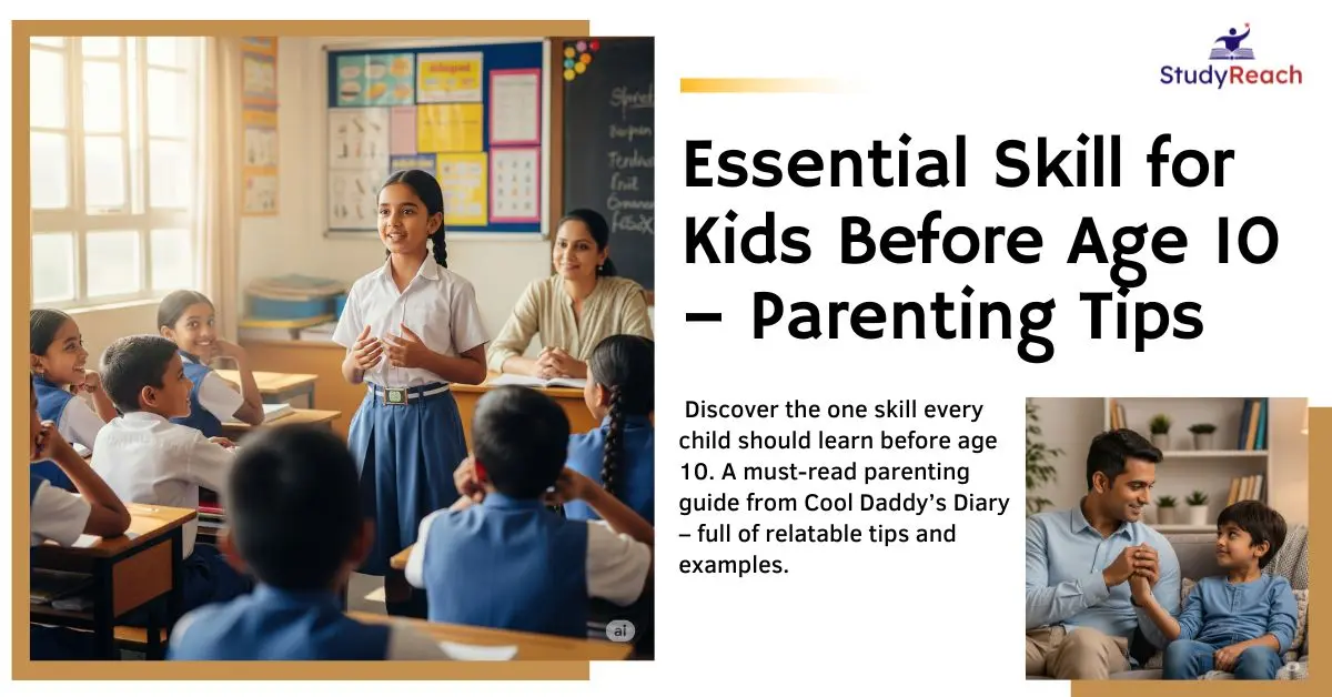 Parenting Skills Tips. Essential Skill for Kids Before Age 10. StudyReach
