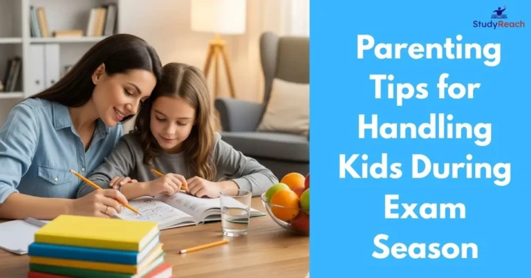 Parenting Tips for Handling Kids During Exam Season. StudyReach