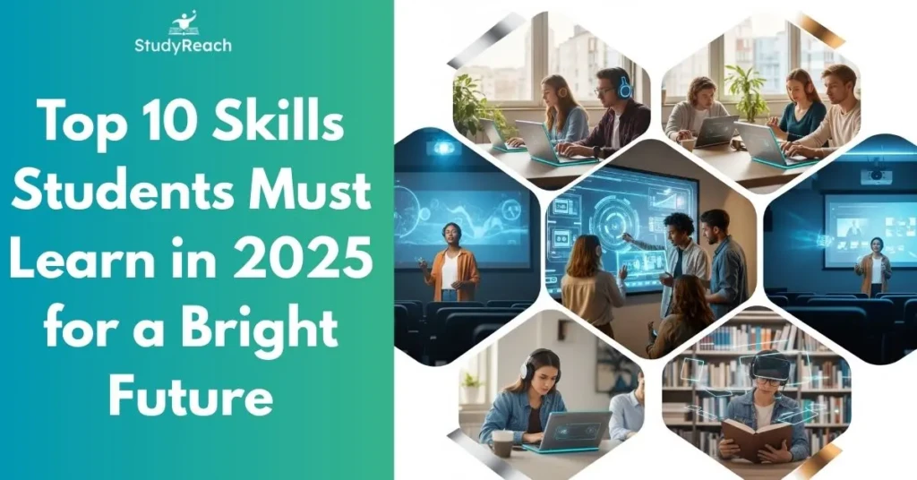 Top 10 Skills Students Must Learn in 2025 for a Bright Future