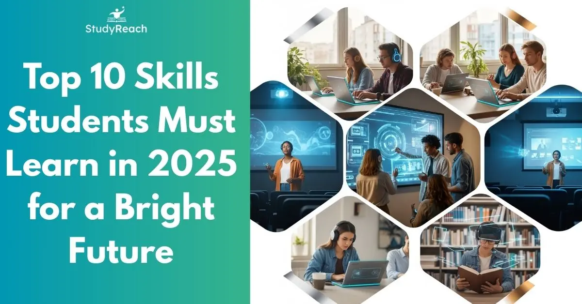 Top 10 Skills Students Must Learn in 2025 for a Bright Future