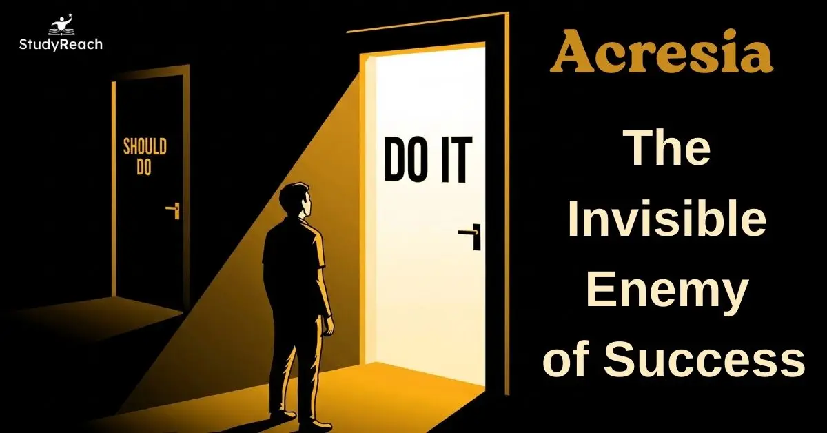 What is Acresia The Invisible Enemy of Success. StudyReach
