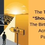 The Trap of “Should Do” – The Birthplace of Acresia Part 3. StudyReach