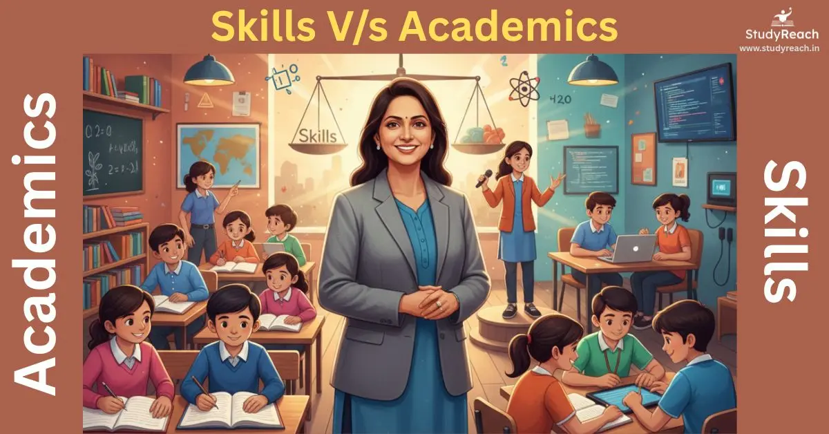 आज के Students को Skills and Academics दोनों की ज़रूरत क्यों है?