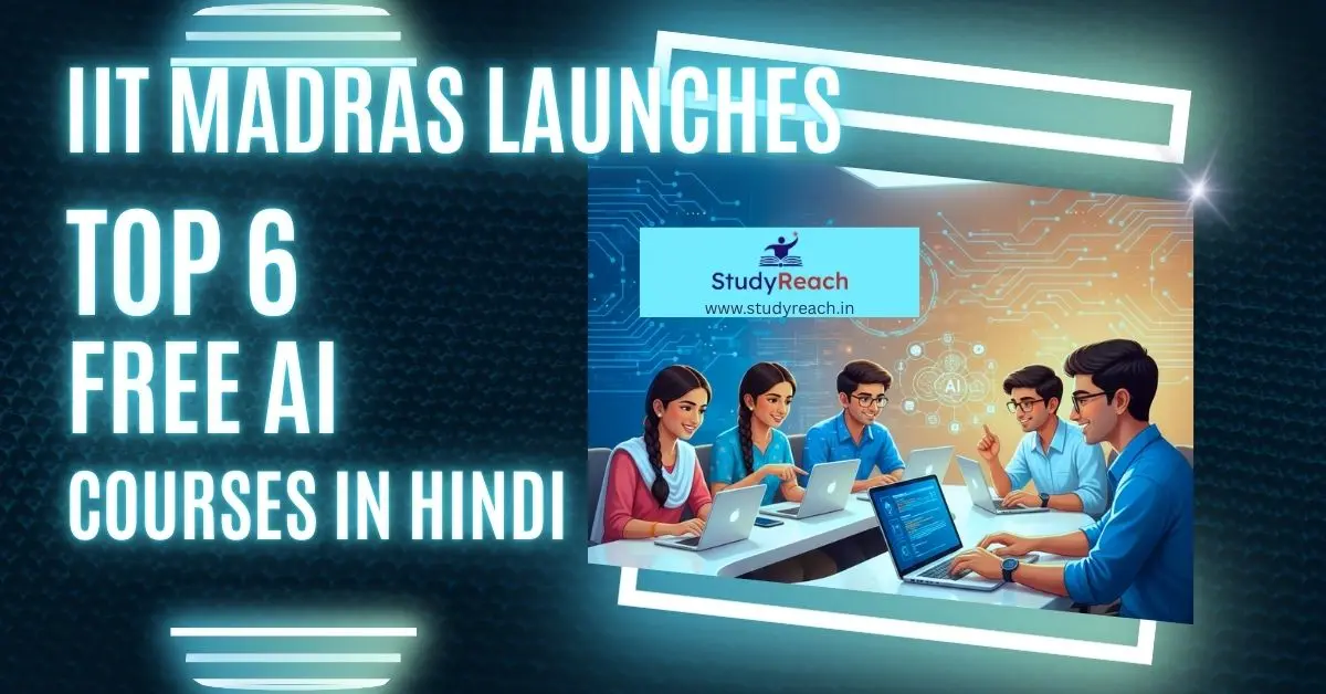 IIT Madras Launches AI Courses in Hindi – 6 Free Online Courses