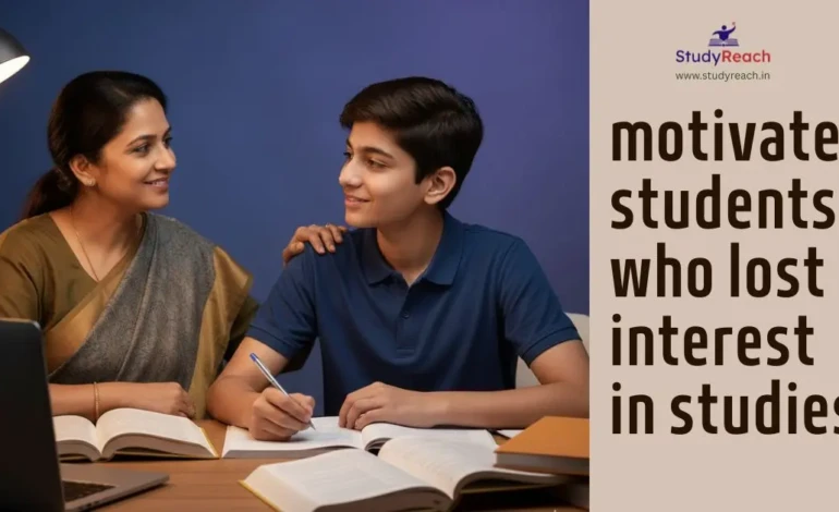 motivate students who lost interest in studies
