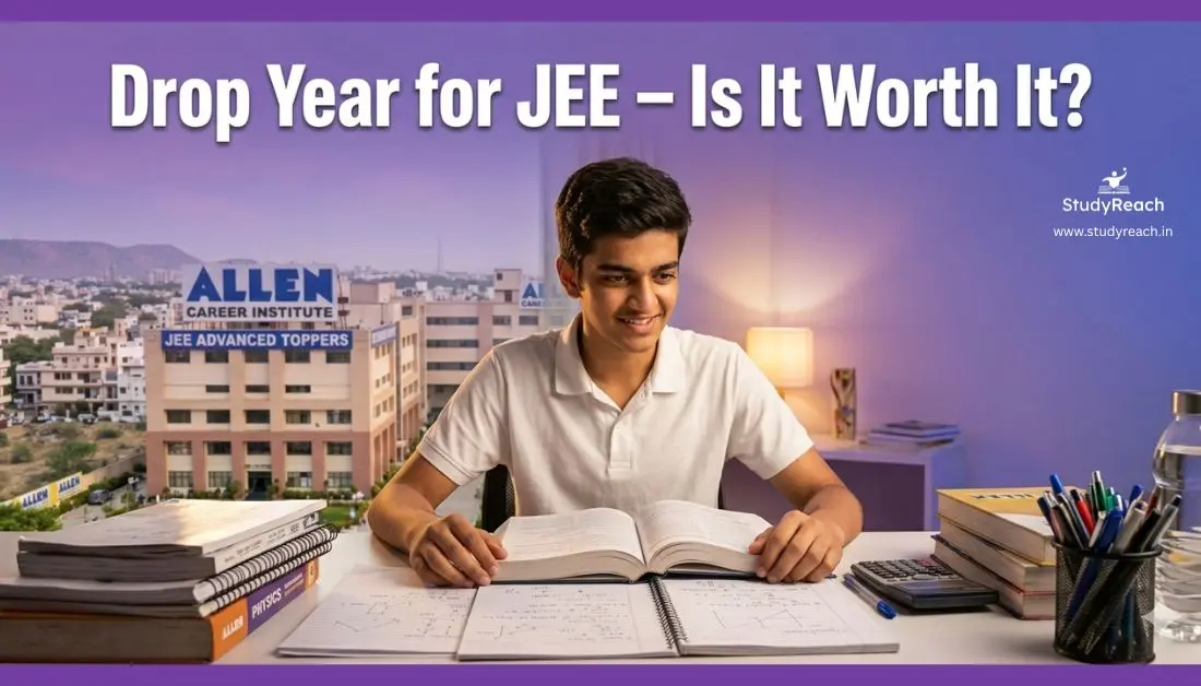 Drop Year for JEE – Is It Worth It? - StudyReach.in Drop Year for JEE – Is It Worth It?. StudyReach.in